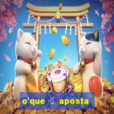 o'que 茅 aposta qualificativa bet365