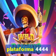 plataforma 4444