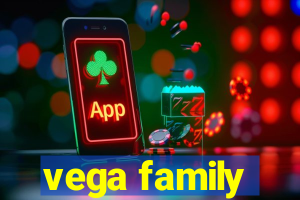 vega family