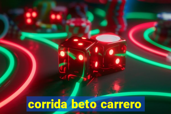 corrida beto carrero