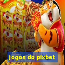 jogos do pixbet