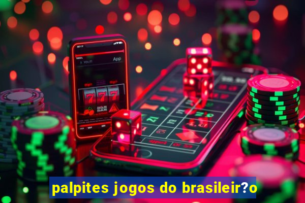 palpites jogos do brasileir?o