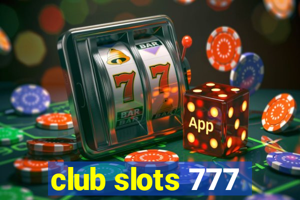 club slots 777