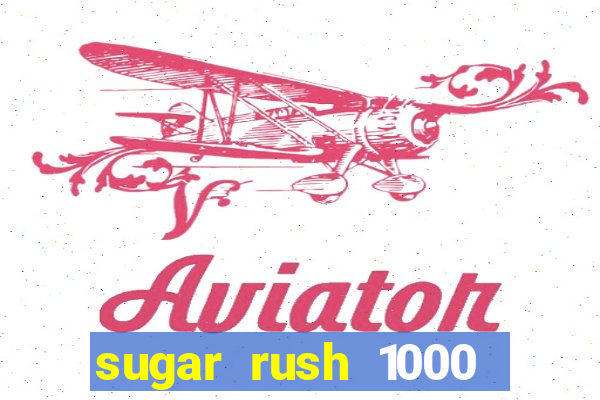 sugar rush 1000 slot demo