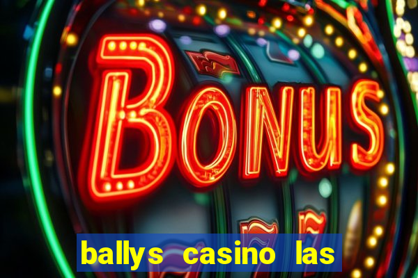 ballys casino las vegas nevada