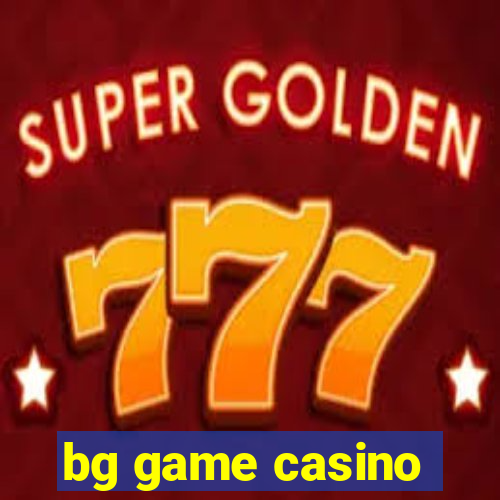 bg game casino