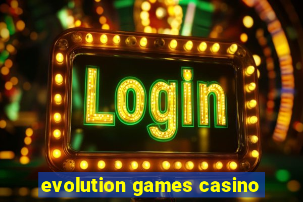 evolution games casino