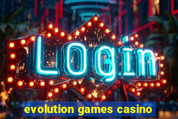 evolution games casino