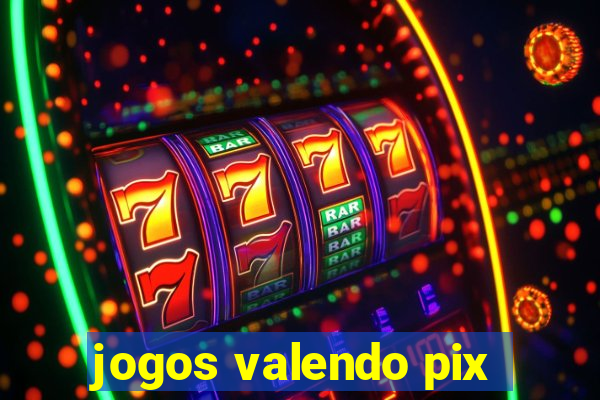 jogos valendo pix