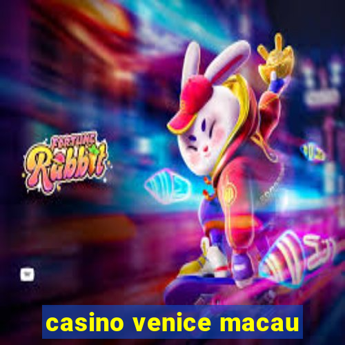 casino venice macau