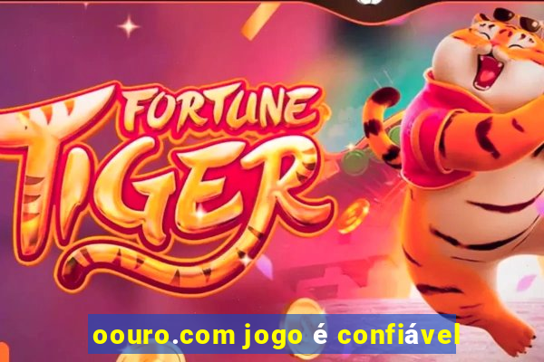 oouro.com jogo é confiável