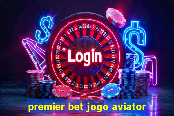 premier bet jogo aviator