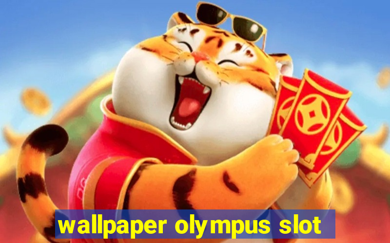 wallpaper olympus slot