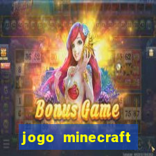 jogo minecraft pocket edition