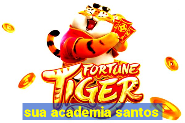 sua academia santos