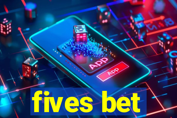 fives bet