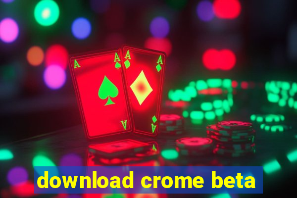 download crome beta