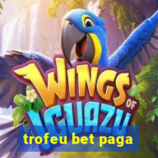 trofeu bet paga