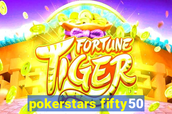 pokerstars fifty50