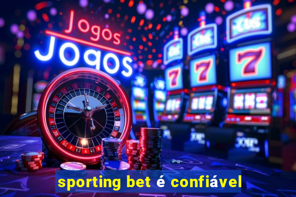 sporting bet é confiável