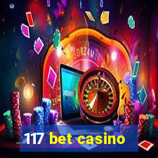 117 bet casino