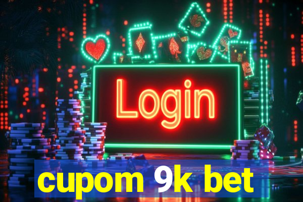 cupom 9k bet