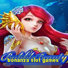 bonanza slot games