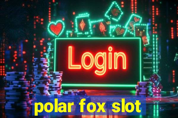 polar fox slot