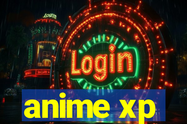 anime xp