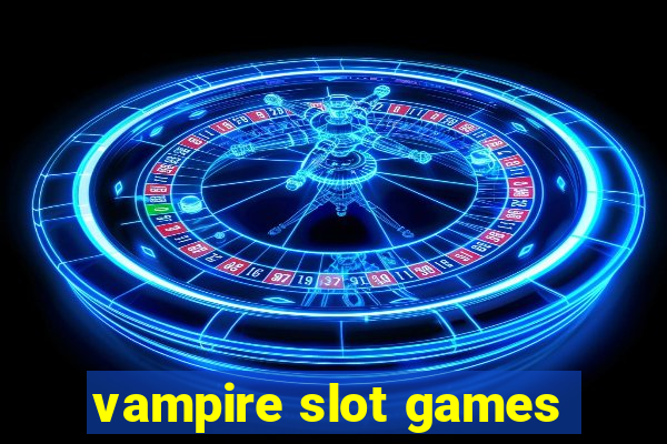 vampire slot games