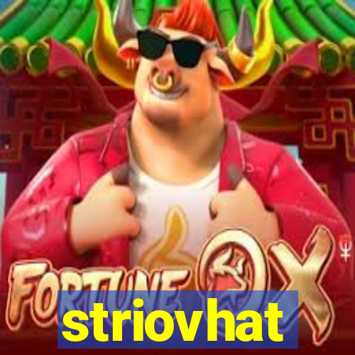 striovhat