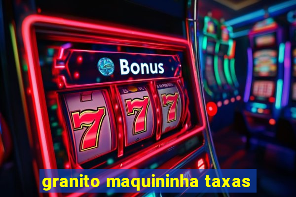 granito maquininha taxas