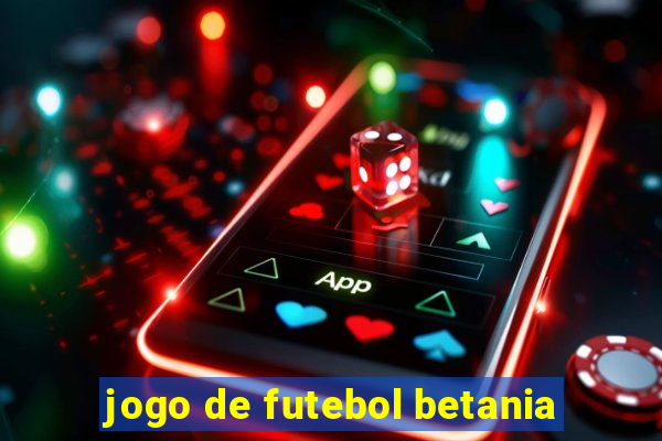 jogo de futebol betania