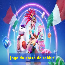 jogo da sorte do rabbit