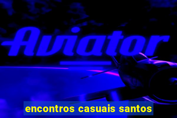 encontros casuais santos