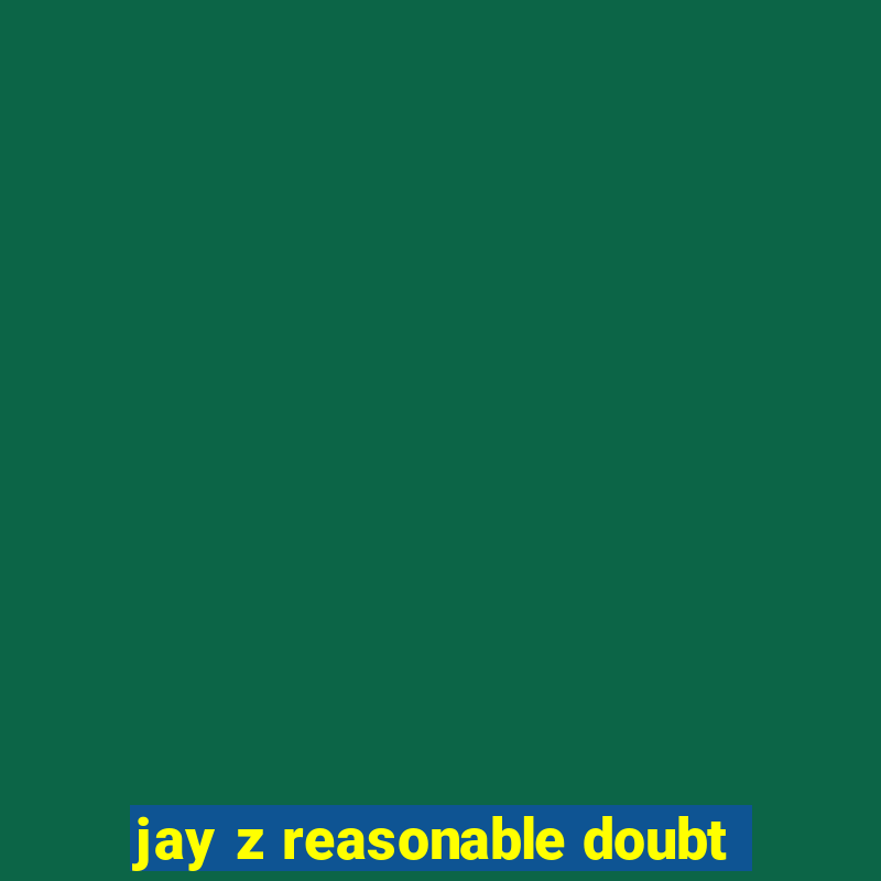 jay z reasonable doubt