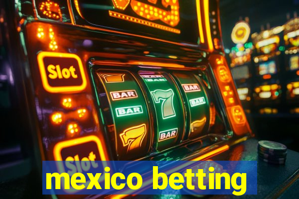 mexico betting