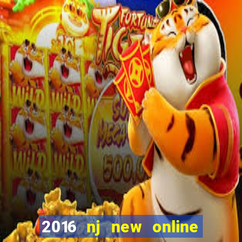 2016 nj new online casino games