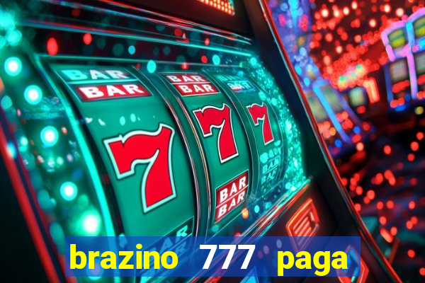 brazino 777 paga de verdade