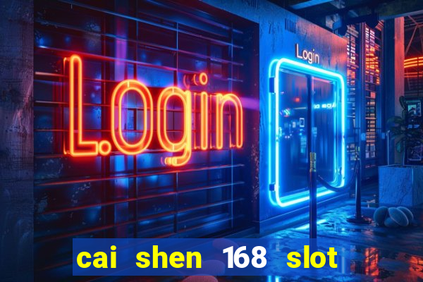 cai shen 168 slot free play