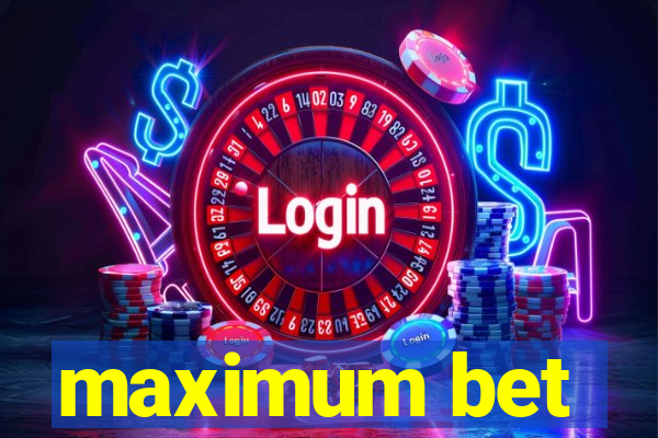 maximum bet