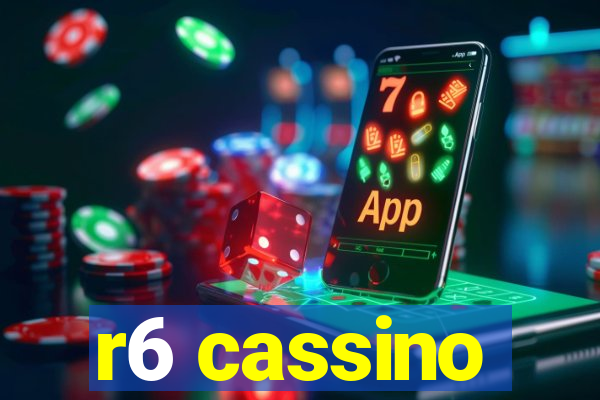 r6 cassino