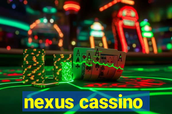 nexus cassino