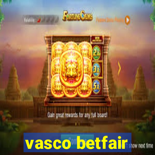 vasco betfair