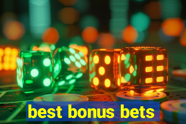 best bonus bets