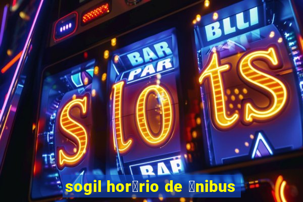 sogil hor谩rio de 么nibus