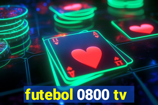 futebol 0800 tv