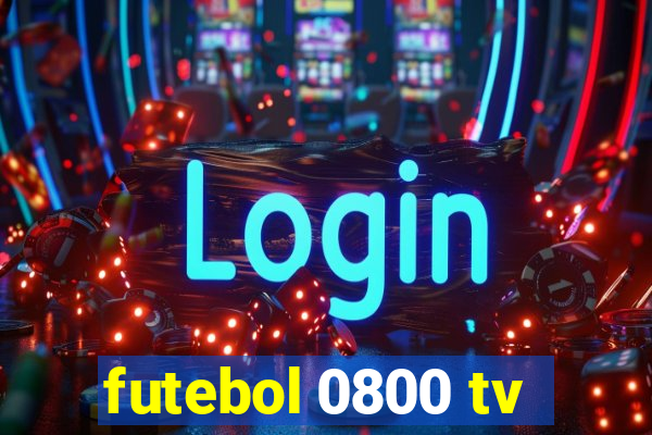 futebol 0800 tv