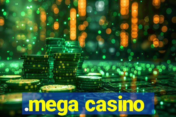 .mega casino