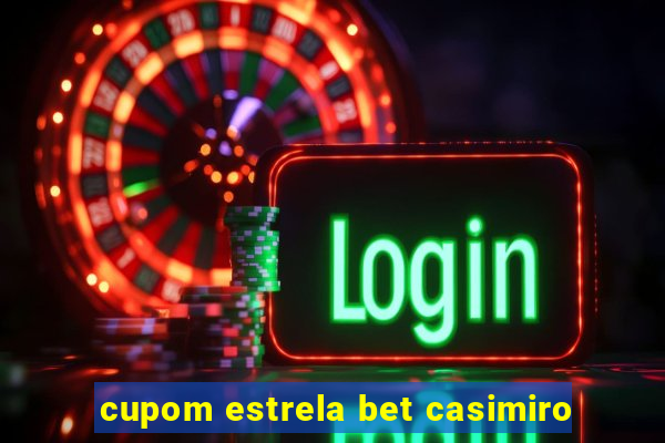 cupom estrela bet casimiro